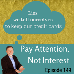 Lies We Tell Ourselves To Keep Our Credit Cards